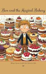 Ben and the Magical Bakery: Bilingual German-English Short Stories for Kids