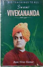 Swami Vivekananda His Teachings To All