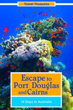 Escape to Port Douglas and Cairns: 14 Days in Australia