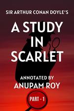 Sir Arthur Conan Doyle's A Study in Scarlet: Annotated