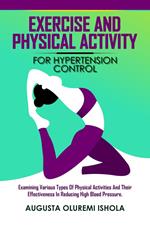 Exercise and Physical Activity for Hypertension Control Examining various types of physical activities and their effectiveness in reducing high blood pressure.