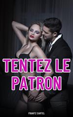 Tentez le patron