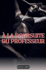 ? la poursuite du professeur