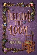 Threading the Loom