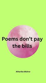 Poems don't pay the bills