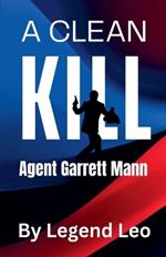 A Clean Kill: Agent Garrett Mann