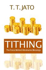 Tithing : The Force Behind Abrahamic Blessings