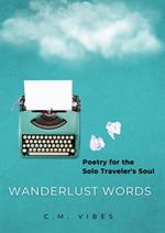 Wanderlust Words: Poetry for the Solo Traveler's Soul