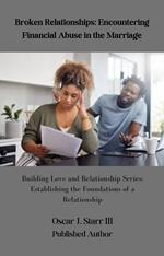 Broken Relationships: Encountering Financial Abuse in the Marriage