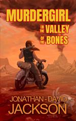 Murdergirl in the Valley of the Bones