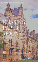 Chasing Paper Moons