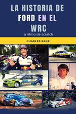La historia de Ford en el WRC a ritmo de scratch