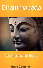 Dhammapada: Los Sutras de Buda