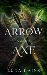 The Arrow and the Axe