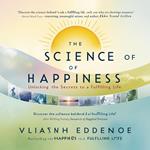 The Science of Happiness: Unlocking Secrets to a fulfilling life