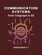 Communication Systems: From Telegraph to 5G
