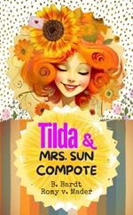 Tilda and Mrs. Sun Compote