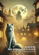 Beneath the Werewolf's Moon: A Spicy Fantasy Romance Novel