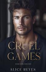 Cruel Games: A Dark Mafia Romance