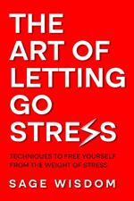 The Art of Letting Go Stress