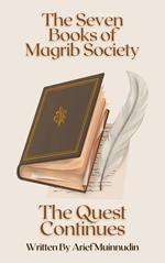 The Seven Books of Magrib Society The Quest Continues