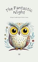 The Fantastic Night: Bilingual Swedish-English Children's Stories