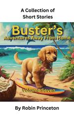 Buster's Adventures Away From Home Vol Seven