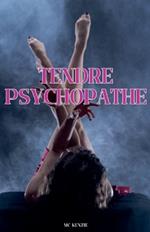 Tendre psychopathe