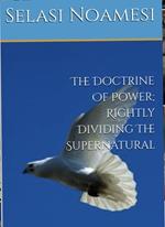 The Doctrine Of Power; Rightly Dividing The Supernatural