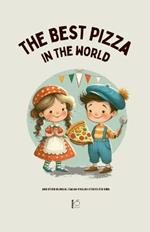 The Best Pizza in the World And Other Bilingual Italian-English Stories for Kids