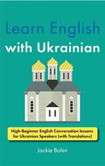 Learn English with Ukrainian: High-Beginner English Conversation lessons for Ukrainian Speakers (with Translations)