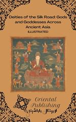 Deities of the Silk Road: Gods and Goddesses Across Ancient Asia