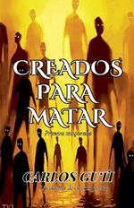 Creados para matar