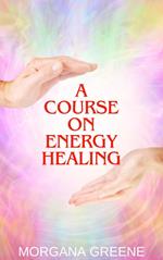 A Course on Energy Healing