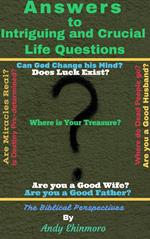 Answers to Intriguing and Crucial life Questions