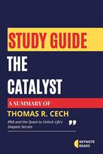 Study guide of The Catalyst by Thomas R. Cech ( Keynote reads )