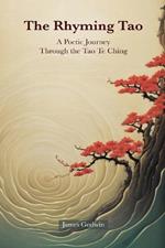 The Rhyming Tao: A Poetic Journey Through the Tao Te Ching