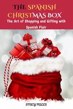 The Spanish Christmas Box : The Art of Shopping and Gifting with Spanish Flair