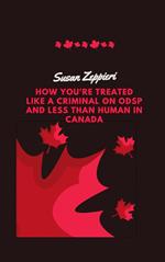 How You're Treated Like a Criminal on ODSP and Less Than Human in Canada