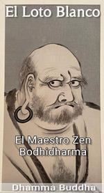 El Loto Blanco: EL Maestro Zen Bodhidharma