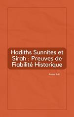 Hadiths Sunnites et Sirah : Preuves de Fiabilité Historique