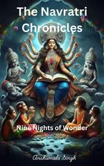 The Navratri Chronicles: Nine Nights of Wonder