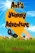Ant's Yummy Adventure