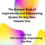 The Bumper Book of Empowering and Inspiring Quotes for Gay Men.