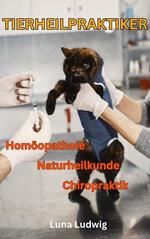 Tierheilpraktiker, Naturheilkunde, Homöopathie, Chiropraktik