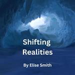 Shifting Realities