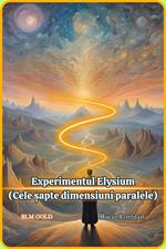 Experimentul Elysium(Cele ?apte dimensiuni)