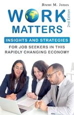 Work Matters: Insights & Strategies for Job Seekers in a Rapidly Changing Economy
