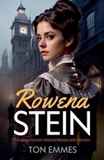 Rowena Stein: A gripping Victorian historical mystery with romance