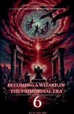 Becoming a Wizard in the Primordial Era